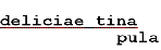 Deliciae Tina Pula